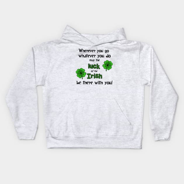 An Irish Blessing for St Patrick's Day Kids Hoodie by Slightly Unhinged